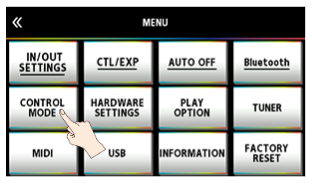 INIOUT 
SETTINGS 
CONTROL 
MIDI 
CTL/EXP 
HARDWARE 
SETTINGS 
AUTO OFF 
INFORMATION 
Btu•tooth 
FACTORY 
RESET 